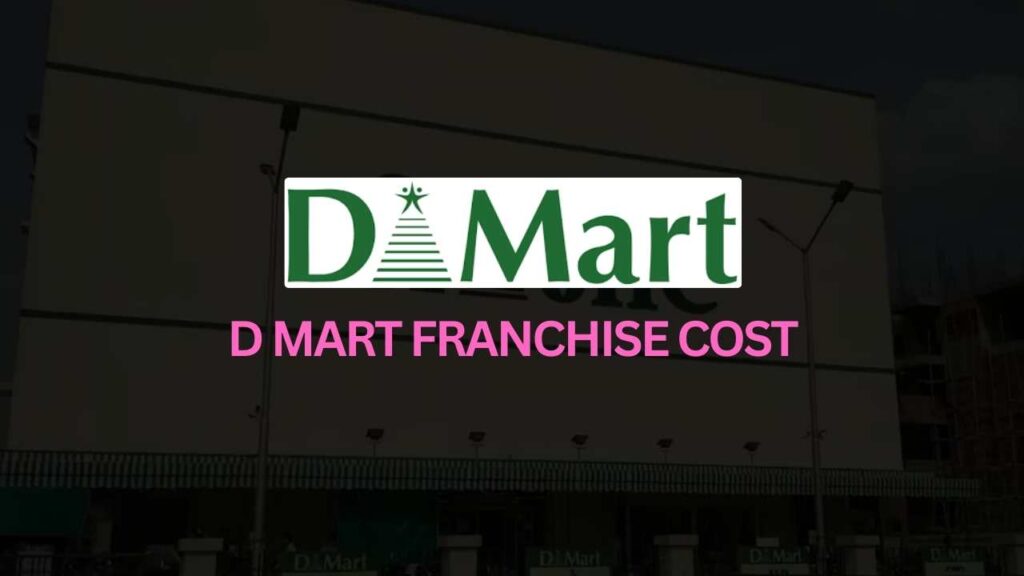 D Mart Franchise Cost