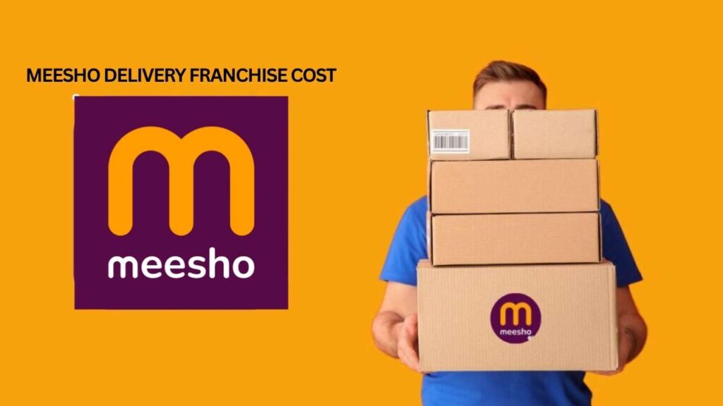 Meesho Delivery Franchise Cost