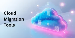Cloud Migration Tools
