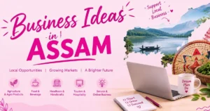 Business Ideas in Assam