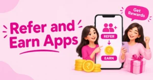 Refer And Earn Apps