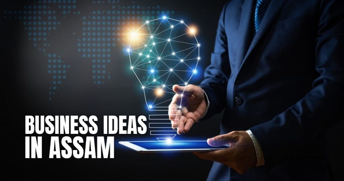 Business Ideas in Assam