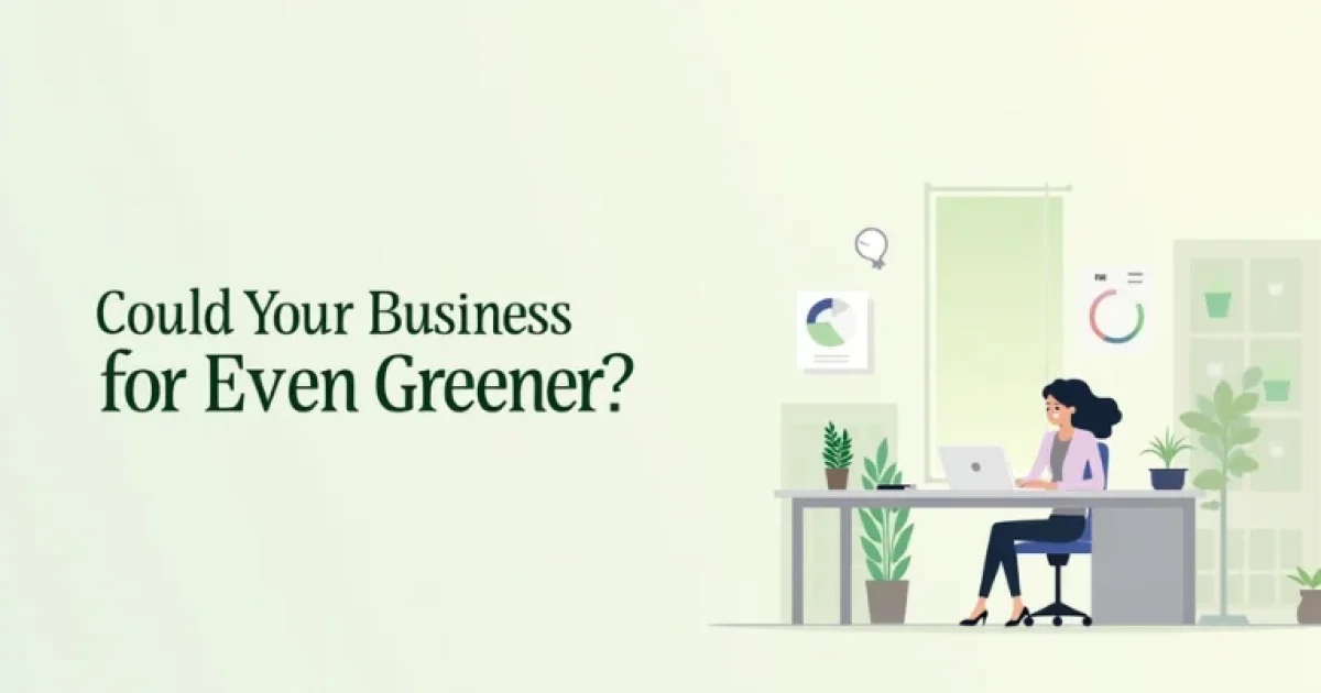 Could Your Business Be Even Greener