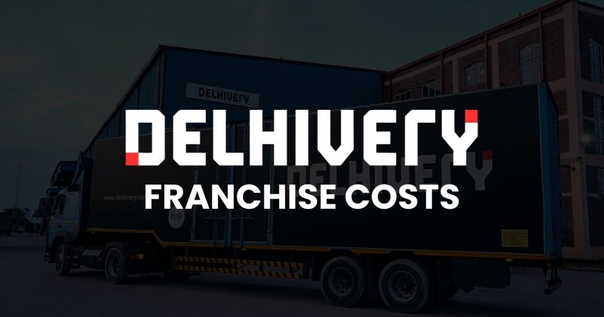 Delhivery Franchise Cost