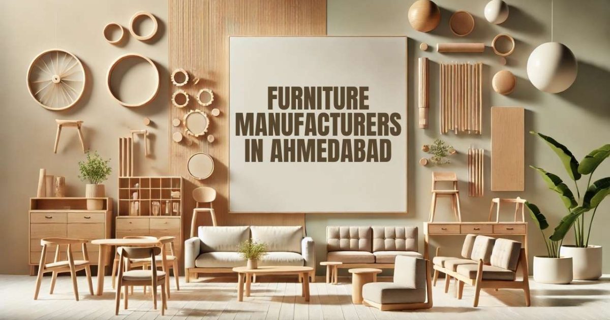 Furniture Manufacturers in Ahmedabad