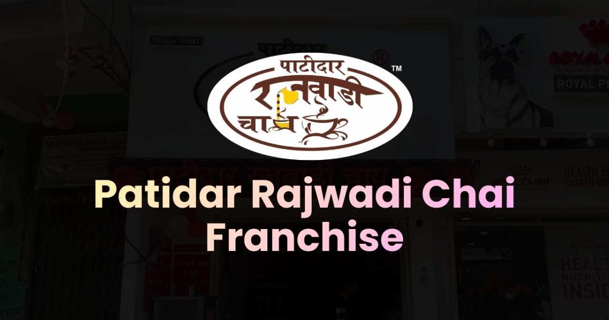 Patidar Rajwadi Chai Franchise Cost