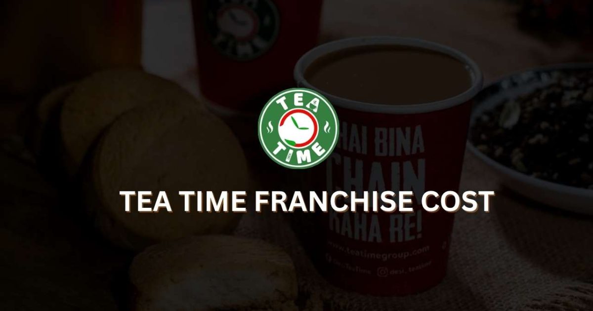 Tea Time Franchise Cost